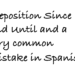 prepositions Since and Until and a very common mistake in Spanish